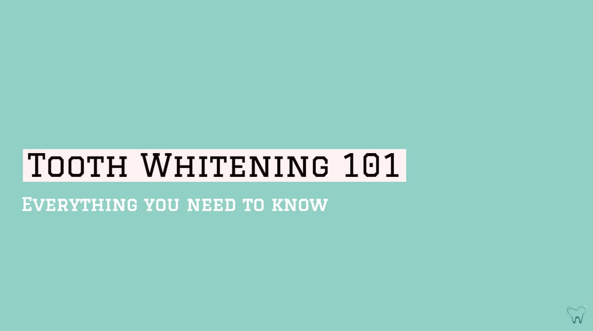 Tooth Whitening 101